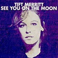 [수입] Tift Merritt - See You On The Moon