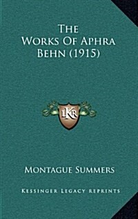 The Works of Aphra Behn (1915) (Hardcover)