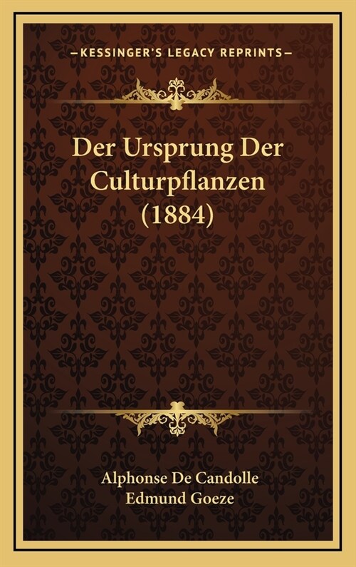 Der Ursprung Der Culturpflanzen (1884) (Hardcover)