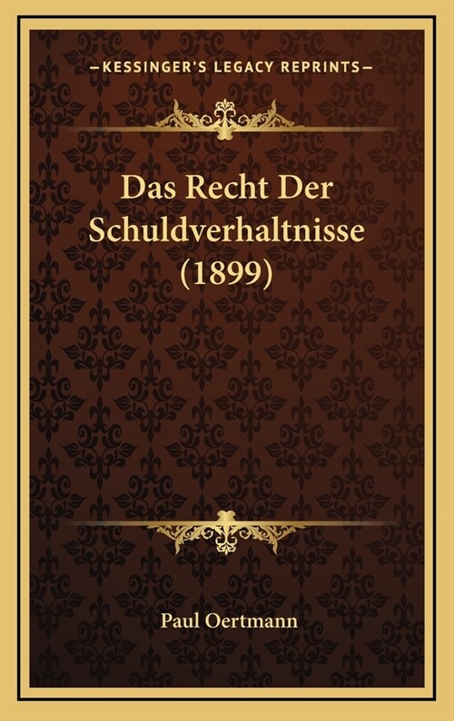 Das Recht Der Schuldverhaltnisse (1899) (Hardcover)