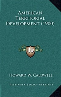 American Territorial Development (1900) (Hardcover)