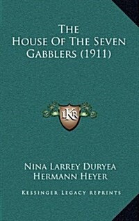 The House of the Seven Gabblers (1911) (Hardcover)