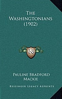 The Washingtonians (1902) (Hardcover)