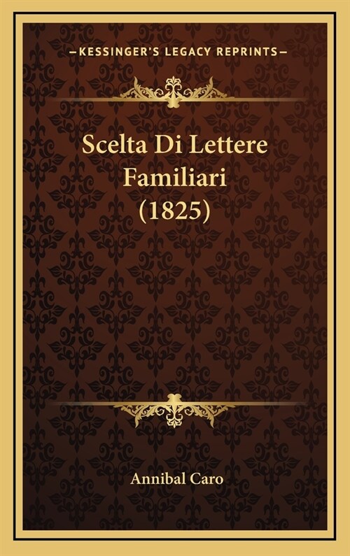 Scelta Di Lettere Familiari (1825) (Hardcover)