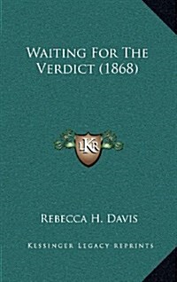 Waiting for the Verdict (1868) (Hardcover)