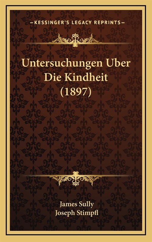 Untersuchungen Uber Die Kindheit (1897) (Hardcover)