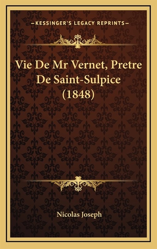 Vie de MR Vernet, Pretre de Saint-Sulpice (1848) (Hardcover)