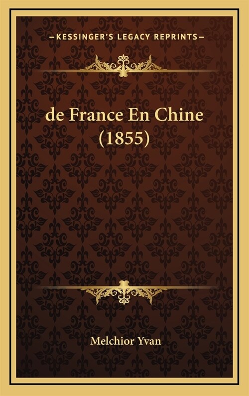 de France En Chine (1855) (Hardcover)