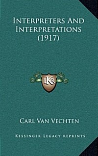 Interpreters and Interpretations (1917) (Hardcover)