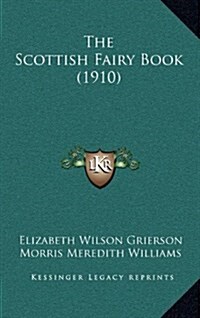 The Scottish Fairy Book (1910) (Hardcover)