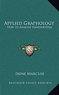 Applied Graphology: How to Analyze Handwriting (Hardcover)
