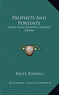 Prophets and Portents: Seven Seers Foretell Hitlers Doom (Hardcover)