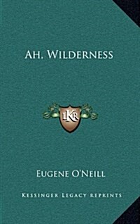 Ah, Wilderness (Hardcover)