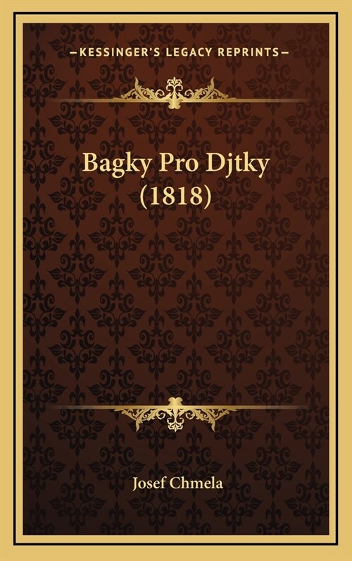 Bagky Pro Djtky (1818) (Hardcover)