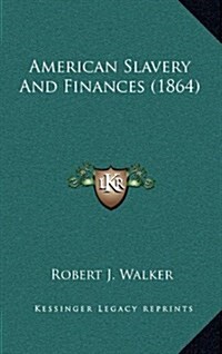 American Slavery and Finances (1864) (Hardcover)