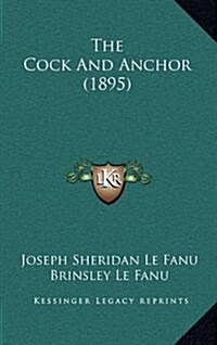 The Cock and Anchor (1895) (Hardcover)