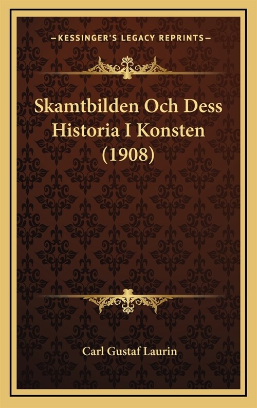 Skamtbilden Och Dess Historia I Konsten (1908) (Hardcover)