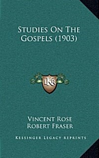 Studies on the Gospels (1903) (Hardcover)