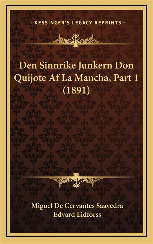 Den Sinnrike Junkern Don Quijote AF La Mancha, Part 1 (1891) (Hardcover)