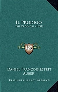 Il Prodigo: The Prodigal (1851) (Hardcover)