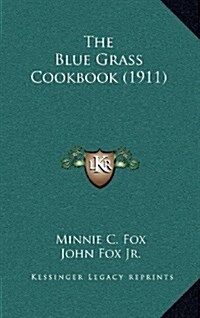 The Blue Grass Cookbook (1911) (Hardcover)
