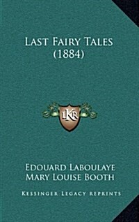 Last Fairy Tales (1884) (Hardcover)