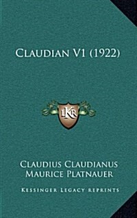 Claudian V1 (1922) (Hardcover)