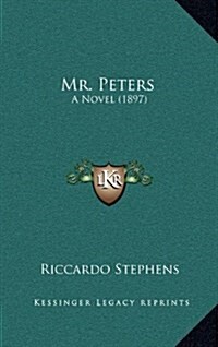 Mr. Peters: A Novel (1897) (Hardcover)