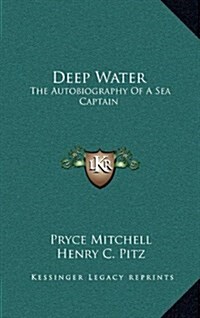 Deep Water: The Autobiography of a Sea Captain (Hardcover)