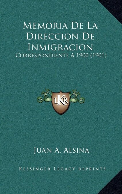 Memoria de La Direccion de Inmigracion: Correspondiente a 1900 (1901) (Hardcover)