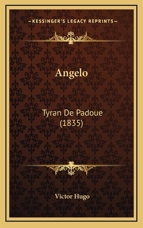 Angelo: Tyran de Padoue (1835) (Hardcover)