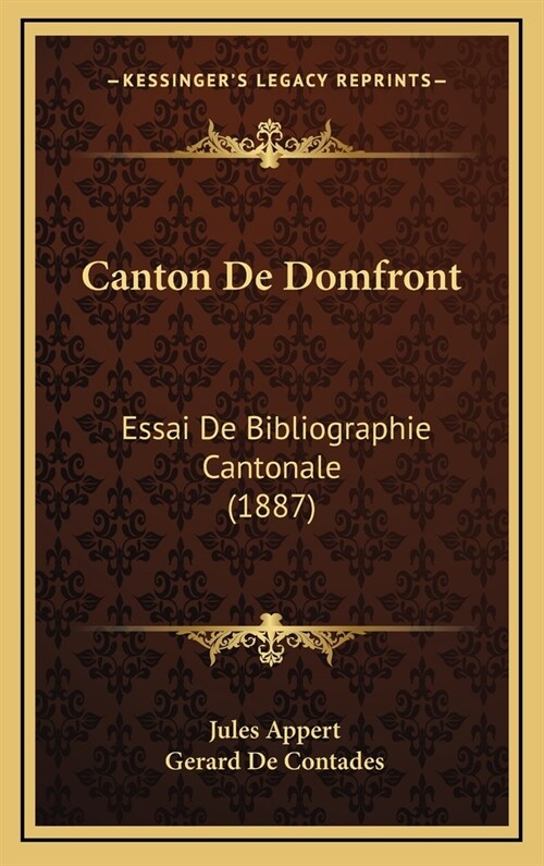 Canton de Domfront: Essai de Bibliographie Cantonale (1887) (Hardcover)