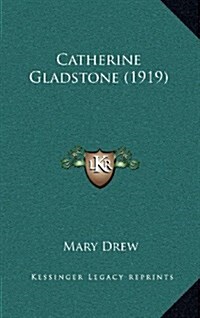 Catherine Gladstone (1919) (Hardcover)