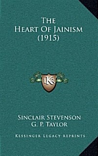 The Heart of Jainism (1915) (Hardcover)