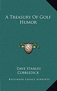 A Treasury of Golf Humor (Hardcover)