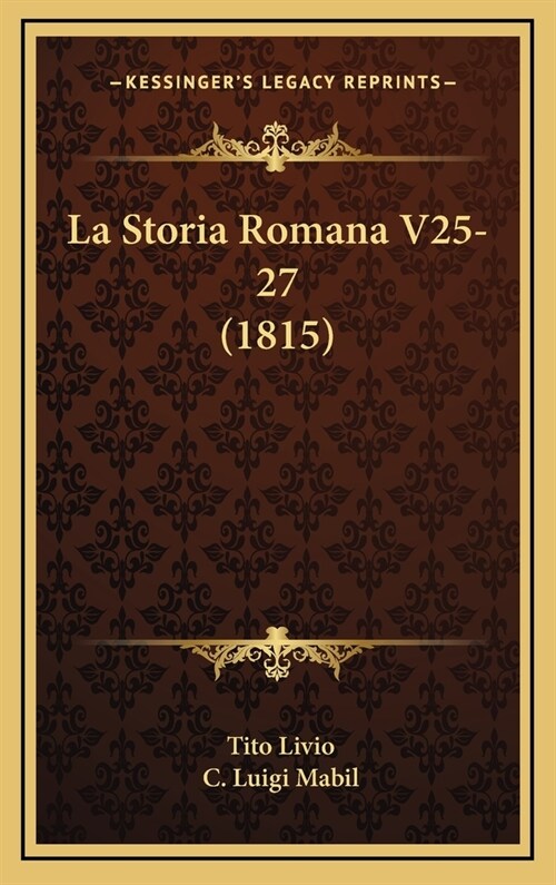 La Storia Romana V25-27 (1815) (Hardcover)