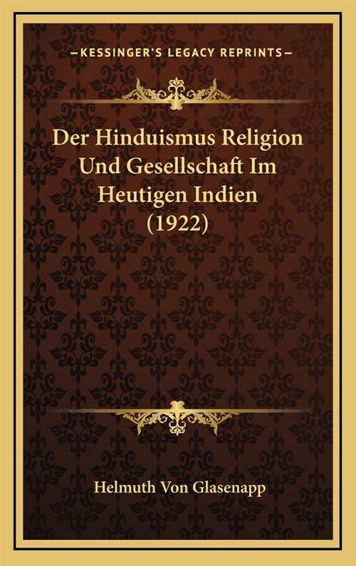 Der Hinduismus Religion Und Gesellschaft Im Heutigen Indien (1922) (Hardcover)