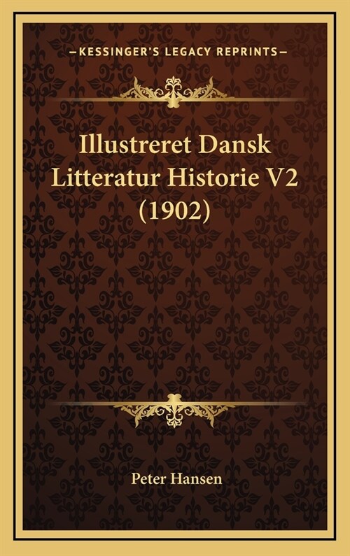 Illustreret Dansk Litteratur Historie V2 (1902) (Hardcover)