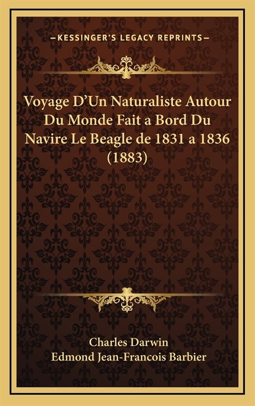 Voyage DUn Naturaliste Autour Du Monde Fait a Bord Du Navire Le Beagle de 1831 a 1836 (1883) (Hardcover)