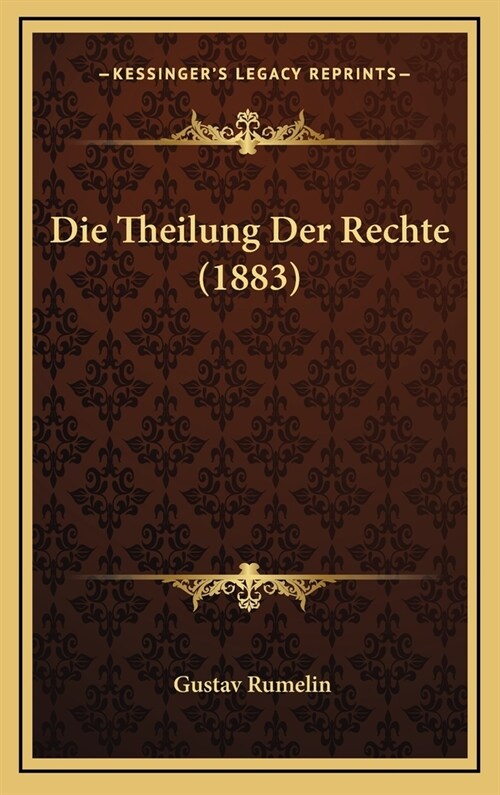 Die Theilung Der Rechte (1883) (Hardcover)