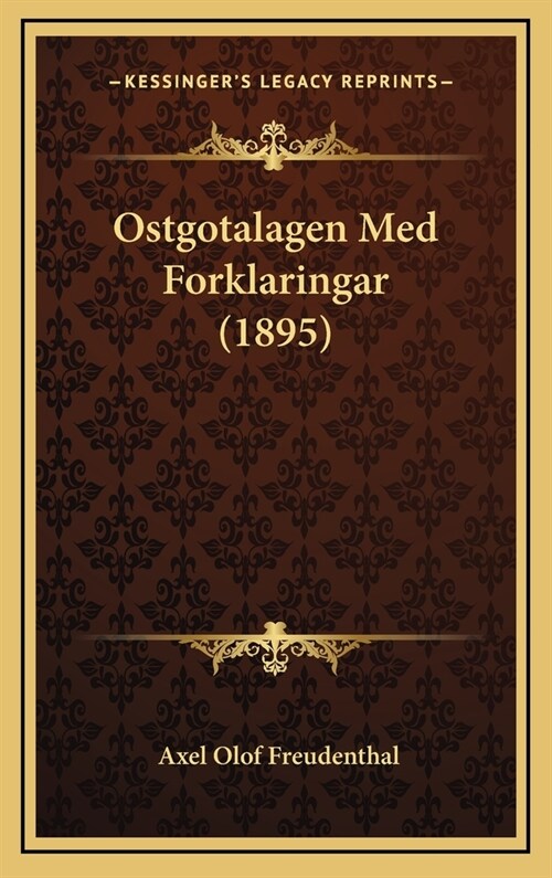 Ostgotalagen Med Forklaringar (1895) (Hardcover)