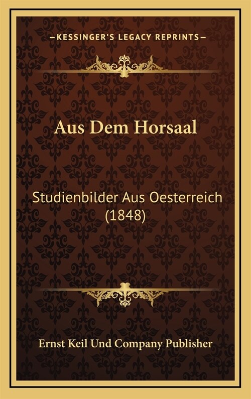 Aus Dem Horsaal: Studienbilder Aus Oesterreich (1848) (Hardcover)