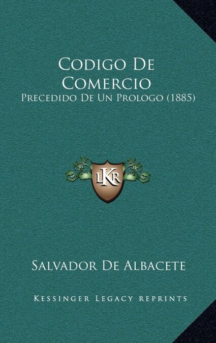 Codigo de Comercio: Precedido de Un Prologo (1885) (Hardcover)