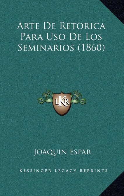 Arte de Retorica Para USO de Los Seminarios (1860) (Hardcover)