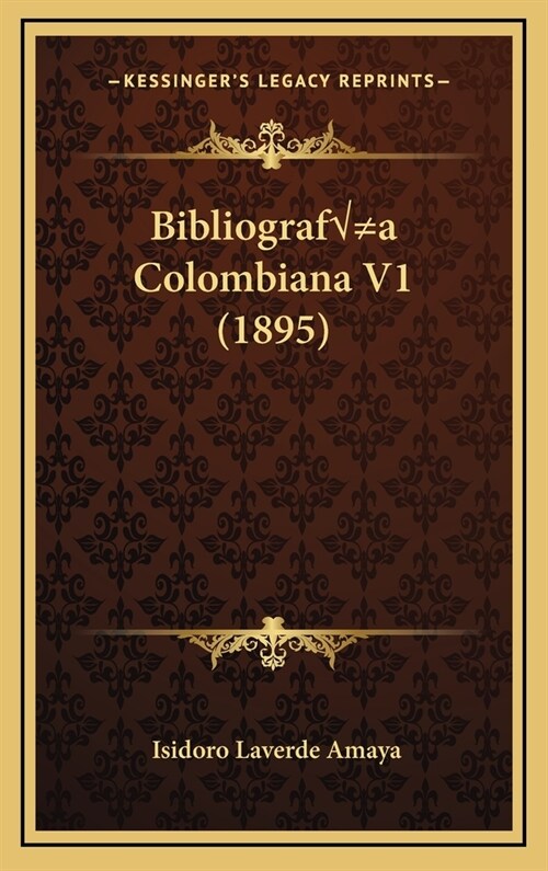 Bibliograf? Colombiana V1 (1895) (Hardcover)