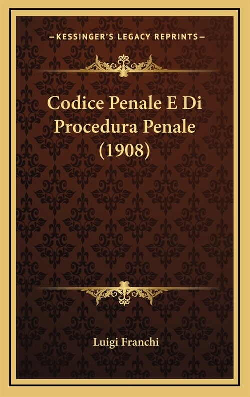 Codice Penale E Di Procedura Penale (1908) (Hardcover)