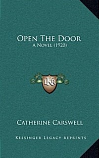 Open the Door: A Novel (1920) (Hardcover)