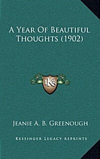 A Year of Beautiful Thoughts (1902) (Hardcover)