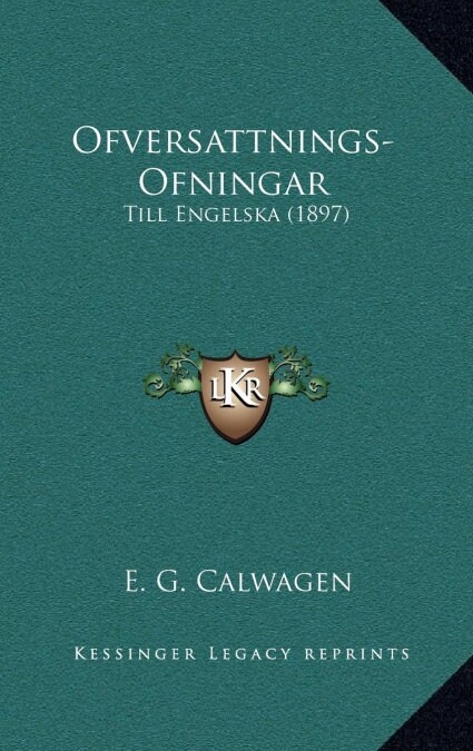 Ofversattnings-Ofningar: Till Engelska (1897) (Hardcover)