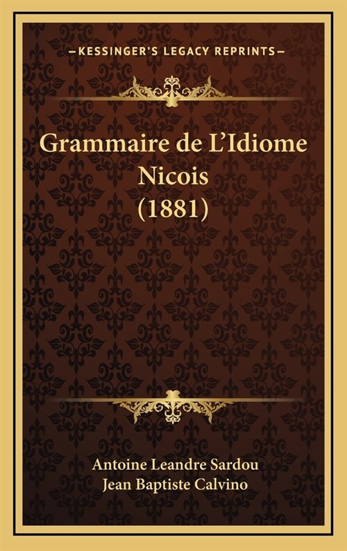 Grammaire de LIdiome Nicois (1881) (Hardcover)